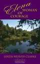 Elena, Woman of Courage: A Family Saga in Bear Lake, Idaho, Linda Weaver Clarke 