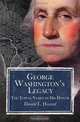 George Washington s Legacy: The Towns Named in His Honor, Donald E. Howard 