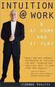 Intuition @ Work: & at Home and at Play, James Wanless 