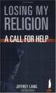Losing My Religion: A Call For Help, Jeffrey Lang 