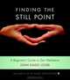 Finding the Still Point (Book and CD): A Beginner
