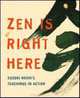 Zen Is Right Here: Teaching Stories and Anecdotes of Shunryu Suzuki, Author of "Zen Mind, Beginner