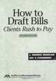 How to Draft Bills Clients Rush to Pay, 2nd Edition, J. Harris Morgan 