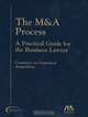 The M & A Process: A Practical Guide for the Business Lawyer, 