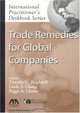 Trade Remedies for Global Companies (International Practitioner