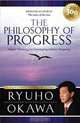 The Philosophy of Progress: Higher Thinking for Developing Infinite Prosperity, Ryuho Okawa 