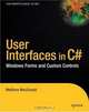 User Interfaces in C#: Windows Forms and Custom Controls, Matthew MacDonald 
