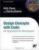 Design Concepts with Code: An Approach for Developers, Stanko Blatnik, Kelly Carey 