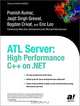 ATL Server: High Performance C++ on .NET, Bogdan Crivat, Jasjit Singh Grewal, Pranish Kumar, Eric Lee 