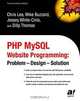 PHP MySQL Website Programming: Problem - Design - Solution, Chris Lea, Mike Buzzard, Dilip Thomas, Jessey White-Cinis 