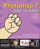 Photoshop 7 Zero to Hero, Gavin Cromhout, Julie Hatton, Martin Jacobsen, Vikas Shah 