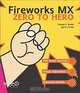 Fireworks MX Zero to Hero, Joyce Evans, Charles Brown 