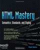 HTML Mastery: Semantics, Standards, and Styling, Paul Haine 
