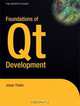 Foundations of Qt Development, Johan Thelin 