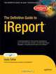 The Definitive Guide to iReport, Giulio Toffoli 