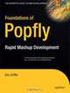 Foundations of Popfly: Rapid Mashup Development, Eric Griffin 