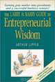 The Larry & Barry Guide to Entrepreneurial Wisdom, Arthur Lipper 