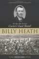Billy Heath: The Man Who Survived Custer