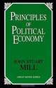 Principles of Political Economy (Great Mind), John Stuart Mill 