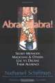 Abracadabra: SECRET METHODS MAGICIANS AND OTHERS USE TO DECEIVE THEIR AUDIENCE, Nathaniel Schiffman 