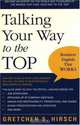 Talking Your Way to the Top: Business English That Works, Gretchen S Hirsch 