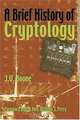 A Brief History of Cryptology, J. V. Boone 