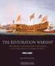 The Restoration Warship: The Design, Construction and Career of a Third Rate of Charles II