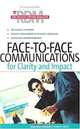 Face-to-Face Communications for Clarity and Impact (The Results-Driven Manager Series), Harvard Business School Press 