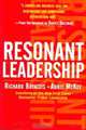 Resonant Leadership: Renewing Yourself and Connecting with Others Through Mindfulness, Hope, and Compassion, Richard E. Boyatzis, Annie McKee 