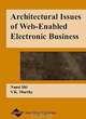 Architectural Issues of Web-Enabled Electronic Business, Nan Si Shi, Nansi Shi, V. K. Murthy 