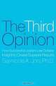 The Third Opinion: How Successful Leaders Use Outside Insight to Create Superior Results, 