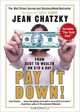 Pay It Down!: From Debt to Wealth on $10 a Day, Jean Chatzky 