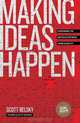 Making Ideas Happen: Overcoming the Obstacles Between Vision and Reality, Scott Belsky 