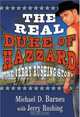 The Real Duke of Hazzard: The Jerry Rushing Story, Michael D. Barnes 