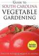 Guide to South Carolina Vegetable Gardening, Walter Reeves, Felder Rushing 