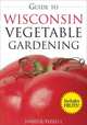Guide to Wisconsin Vegetable Gardening, James A Fizzell 