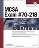 MCSA Exam #70-218 In Depth, Conan Kezema 
