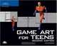 Game Art for Teens, Second Edition, Les Pardew 