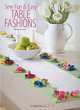 Sew Fun & Easy Table Fashions, Julie Johnson 
