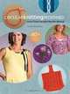 Circular Knitting Redefined: Leave Those Straight Needles Behind, 