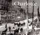 Charlotte Then and Now (Then & Now Thunder Bay), Brandon Lunsford 