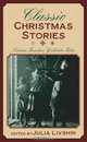 Classic Christmas Stories: Sixteen Timeless Yuletide Tales, 