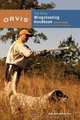 The Orvis Wingshooting Handbook, Fully Revised and Updated: Proven Techniques for Better Shotgunning (Orvis), Bruce Bowlen 