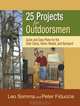 25 Projects for Outdoorsmen: Quick and Easy Plans for the Deer Camp, Home, Woods, and Backyard, Peter J. Fiduccia, Leo Somma 