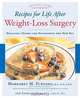 Recipes for Life After Weight-Loss Surgery: Delicious Dishes for Nourishing the New You, Margaret Furtado, Lynette Schultz 