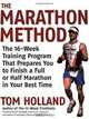 The Marathon Method: The 16-Week Training Program that Prepares You to Finish a Full or Half Marathon in Your Best Time