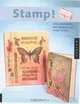 Stamp! : Tips, Techniques, and Projects for Stamp Lovers, Sharilyn Miller 