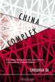 China Complex: From the Sublime to the Absurd on the U.S.-China Scene, Shouhua Qi 