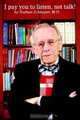 I Pay You to Listen, Not Talk, M. D. Nathan Schnaper 