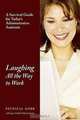 Laughing All the Way to Work: A Survival Guide for Today